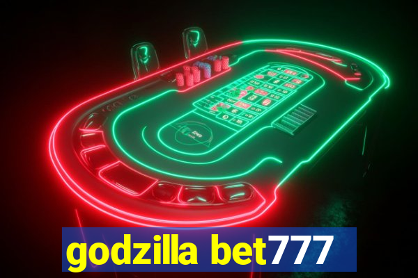 godzilla bet777